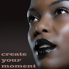 Create Your Moment