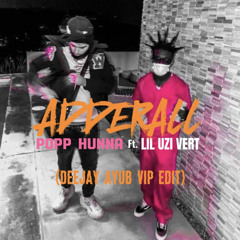 Popp Hunna ft. LIL Uzi Vert - Adderall (Deejay Ayub VIP Edit) .mp3