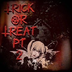 Trick or Treat/ Part 2