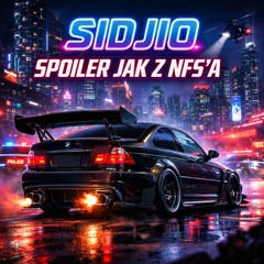 Sidjio - Spoiler jak z NFS'a