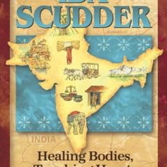 free KINDLE 📂 Ida Scudder: Healing Bodies, Touching Hearts (Christian Heroes: Then &