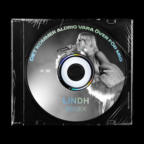 Veronica Maggio - Det kommer aldrig vara över för mig (LINDH Remix)