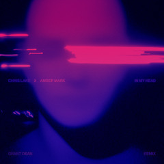 Chris Lake, Amber Mark - In My Head (Grant Dean Remix)