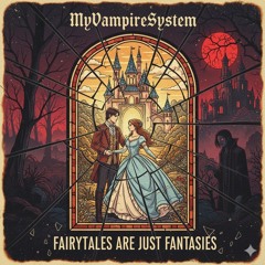 Fairytales Are Just Fantasies