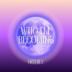 who i'm becoming