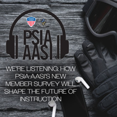 We’re Listening: How PSIA-AASI’s New Member Survey Will Shape the Future of Instruction