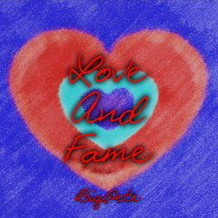 Love And Fame