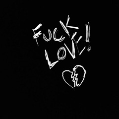 F*CK LOVEE  feat. b$b Garcia (Prod. BruferrBeatz & Ayoley)