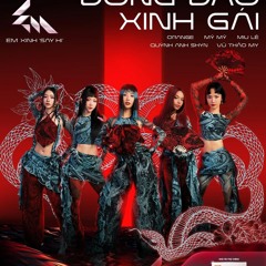 Đồng Dao Xinh Gái - Quỳnh Anh Shyn, Vũ Thảo My, Miu Lê, Orange, Mỹ Mỹ, Em Xinh Say Hi