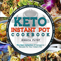 READ PDF 📪 Keto Instant Pot Cookbook: The Best Collection of Ketogenic Recipes for Y