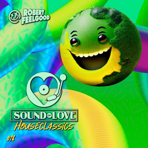 Robert Feelgood's SOUND OF LOVE House Classics 018