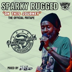 SPARKY RUGGED - ON THIS JOURNEY - OFFICIAL MIXTAPE