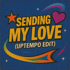 Sending My Love-Brutal Beatz Uptempo Edit