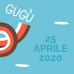 Gugù – Scuola comunitaria al megafono - 25 aprile 2020