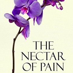 [Read] KINDLE PDF EBOOK EPUB The Nectar of Pain by  Najwa Zebian 📄
