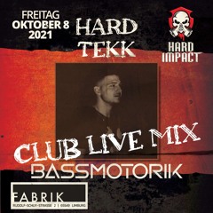 Bassmotorik @Hard Impact Tekk Night | 08.10.2021 / Fabrik, Limburg [Club Live Set]