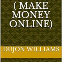 free PDF 📍 10k Blueprint ( Make money online) by Dujon Williams EPUB KINDLE PDF EBOO