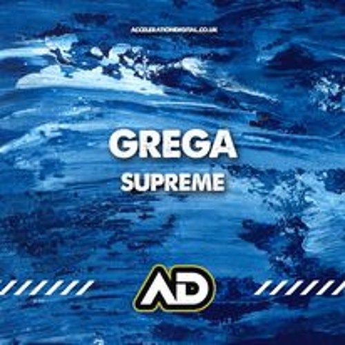 Grega - Supreme [Sample] Out Now On *Acceleration Digital*