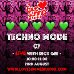 TECHNO MODE LIVE 07 with Rich Gee on Love Summer Radio