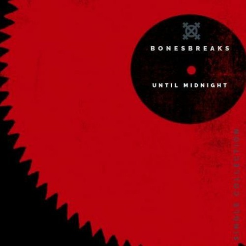UNTIL MIDNIGHT / BONESBREAKS