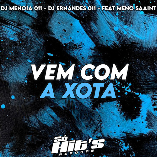Vem Com a Xota (feat. Meno Saaint)