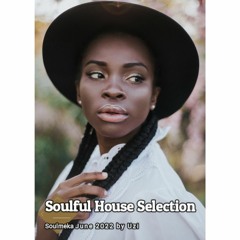 Soulmeka Soulful House Selection-June 2022 by Uzi