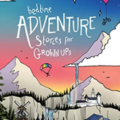 [FREE] EBOOK √ Bedtime Adventure Stories for Grown Ups by  Anna McNuff PDF EBOOK EPUB