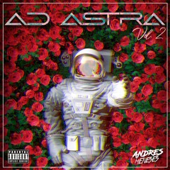 AD ASTRA VOL 2.0 MIXED BY ANDRES MENESES