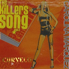 The Killer's Song - Carolina Marquez ( Curvelo Rework )