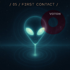 / 05 / First Contact /