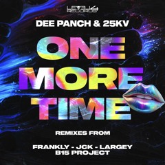 Dee Panch & 25KV - One More Time (Largey Remix)