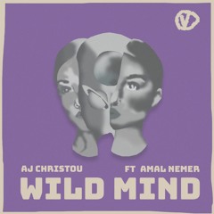 AJ Christou - Wild Mind Feat. Amal Nemer (Original Mix)
