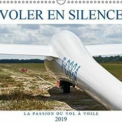 ⬇️ TÉLÉCHARGER EPUB Voler en silence - la passion du vol à voile (Calendrier mural 2019 DIN A3 hori