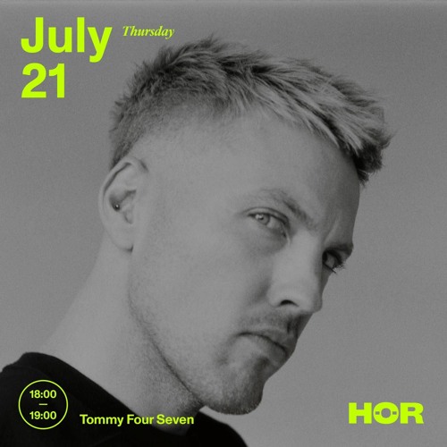 Stream TOMMY FOUR SEVEN - HÖR - 21.07.2022 by Tommy Four Seven | Listen  online for free on SoundCloud