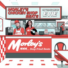 Morley's Chicken Shop Beats EP 4 - EVIE