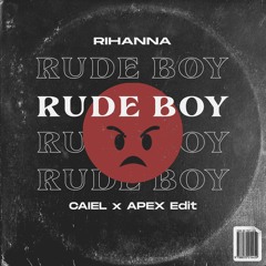 Rihanna - Rude Boy (CAIEL x APEX Edit)
