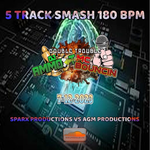 5 TRACK SMASH SPARX PRODUCTIONS VS AGM PRODUCTIONS MC BOUNCIN  DJ AMMO T 2023 DECEMBER 7th