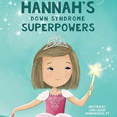 ✔READ✔ (⚡PDF⚡) Hannah's Down Syndrome Superpowers (One Three Nine Inspired)