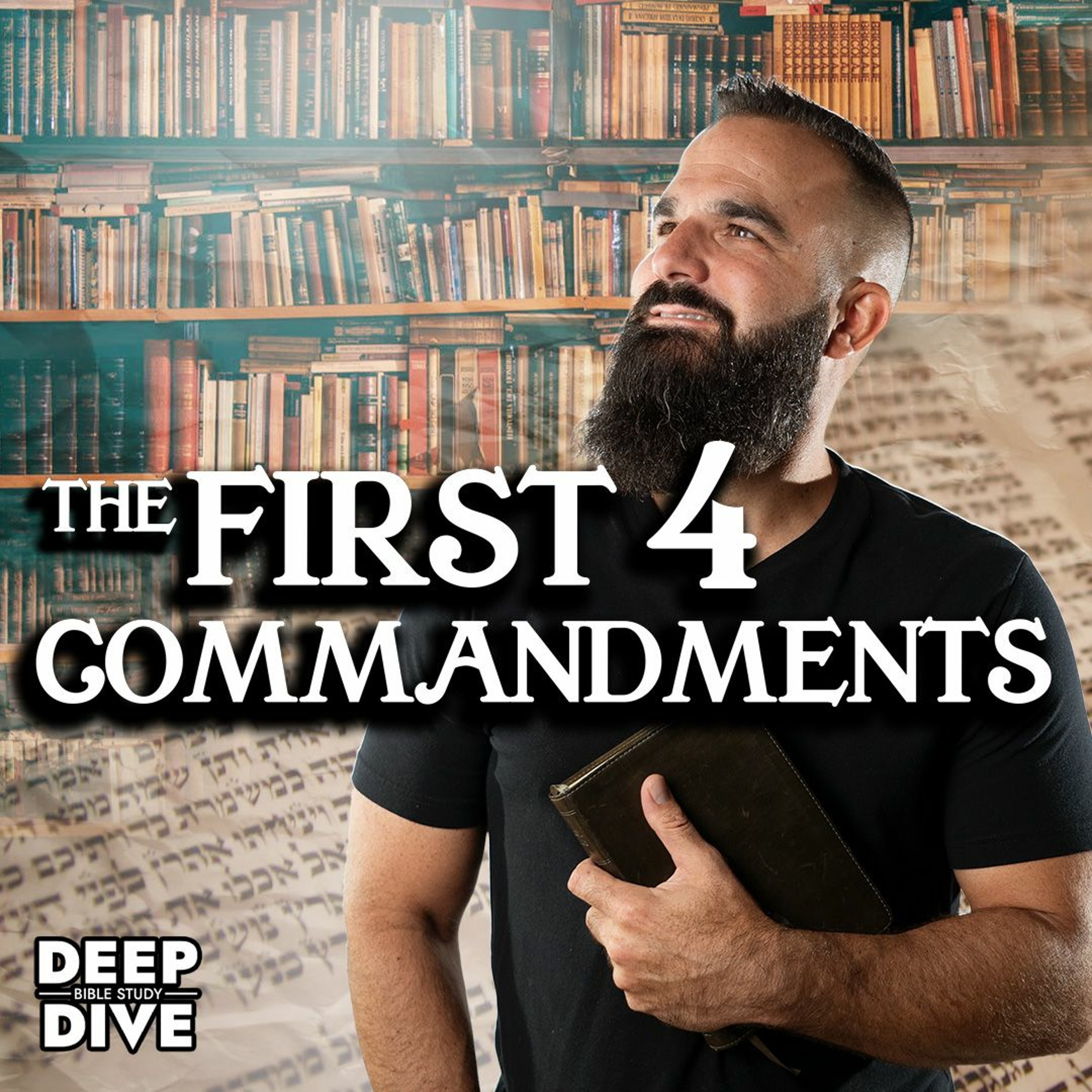 The First Four Commandments | Deep Dive Bible Study: Season 7: EP 4 episode artwork