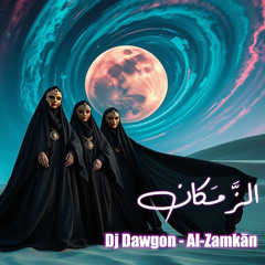 Dj Dawgon - AL Zamkan  الزمكان