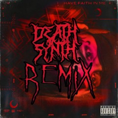 MoonBoy Have Faith In Me  (DeathSynth Remix)
