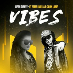 Lizan Dizaye FT Famefaiella & Johnlamp - "Vibes"
