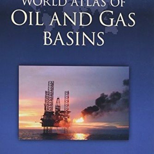 [GET] EPUB 📝 World Atlas of Oil and Gas Basins by  Guoyu Li [EPUB KINDLE PDF EBOOK]