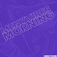 "menyvibes morning" (prod. Instinct)