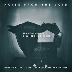 Dj Whoresblood in the new moon VOID - Dec 2020
