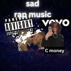 Sad Rap Music (FAST VERS) - C money productions