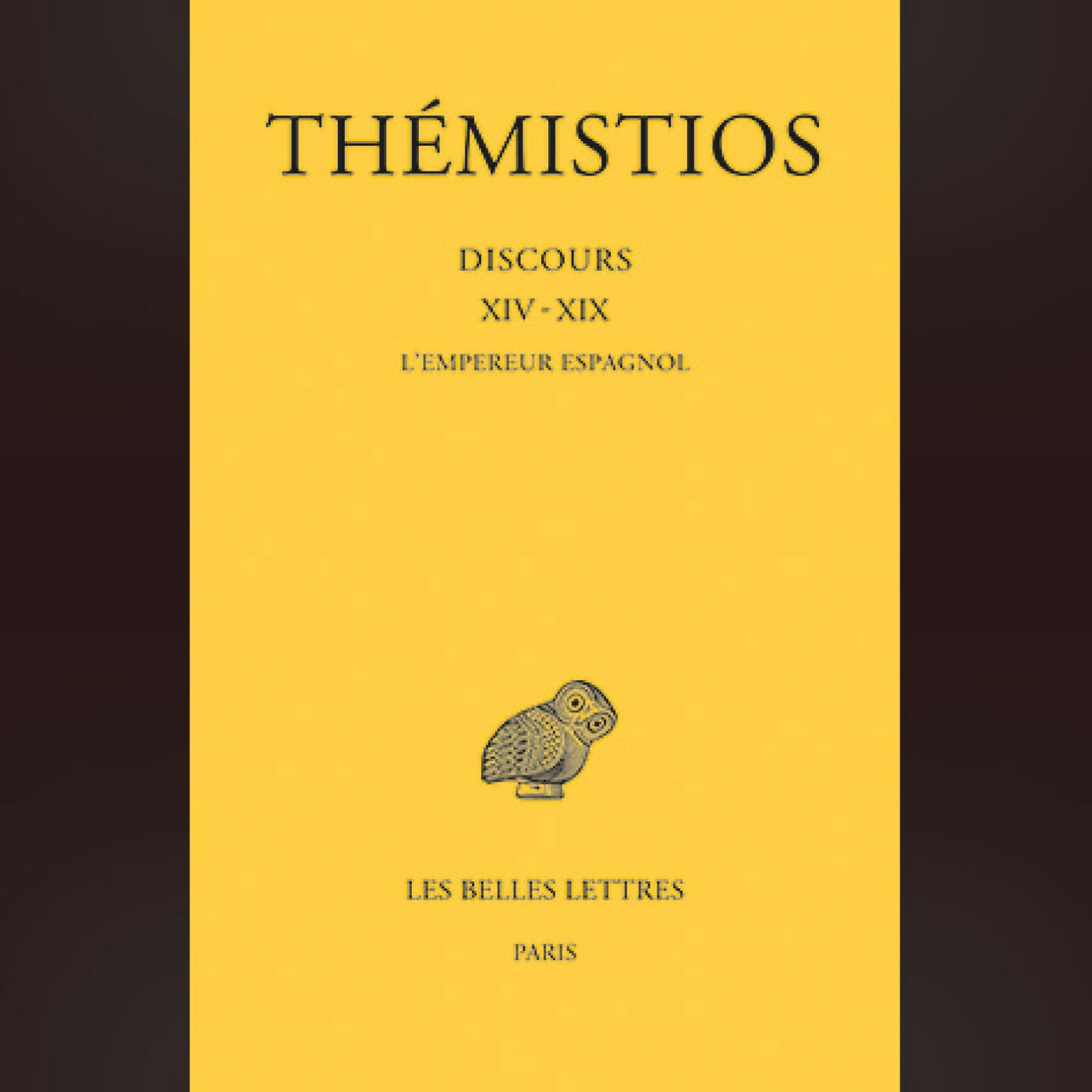 Thémistios - Tome III. Discours XIV-XIX : L'empereur espagnol