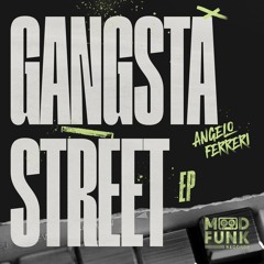 Angelo Ferreri - GANGSTA STREET // MFR385