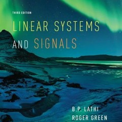 [READ] KINDLE 💙 Linear Systems and Signals (The Oxford Series in Electrical and Comp