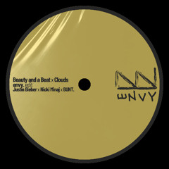 Justin Bieber ft. Nicki Minaj x BUNT. - Beauty and a Beat (envy. 'Clouds' Edit)
